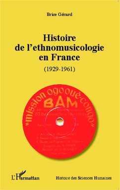 Histoire de l'ethnomusicologie en France - Gérard, Brice