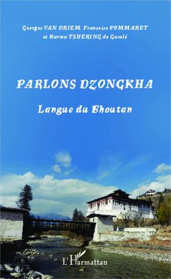 Parlons dzongkha - Driem, Georges van; Pommaret, Françoise; Tshering de Gaselô, Karma