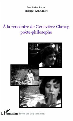 A la rencontre de Geneviève Clancy, poète-philosophe - Tancelin, Philippe