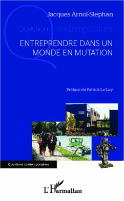 Entreprendre dans un monde en mutation - Arnol-Stephan, Jacques