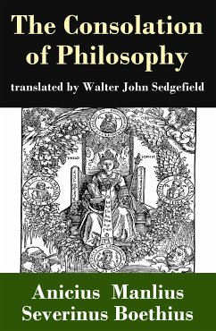 The Consolation of Philosophy (translated by Walter John Sedgefield) (eBook, ePUB) - Boethius, Anicius Manlius Severinus