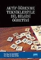 Aktif Ögrenme Teknikleriyle Dil Bilgisi Ögretimi - Güney, Nail; Aytan, Talat