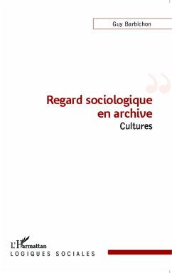 Regard sociologique en archive - Barbichon, Guy