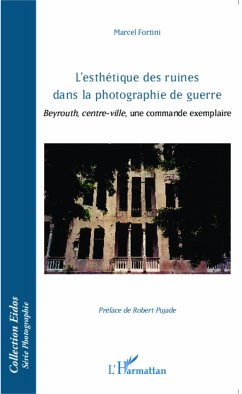 L'esthétique des ruines dans la photographie de guerre - Fortini, Marcel