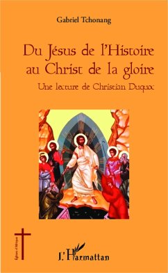 Du Jésus de l'Histoire au Christ de la gloire - Tchonang, Gabriel