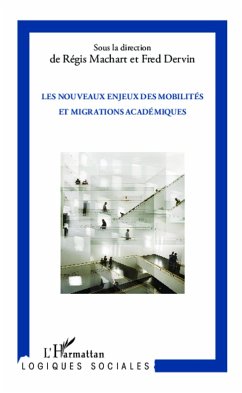 Les nouveaux enjeux des mobilités et migrations académiques - Dervin, Fred; Machart, Régis