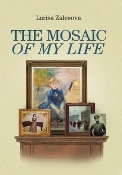 The Mosaic of My Life - Zalesova, Larisa