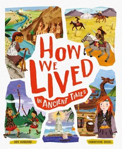 How We Lived in Ancient Times: Meet Everyday Children Throughout History - Hubbard, Ben