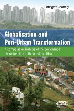 Globalisation and Peri-Urban Transformation: A comparative analysis of the governance characteristics of three Indian cities - Chatterji, Tathagata