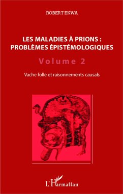 Les maladies à prions : problèmes épistémologiques (Volume 2) - Ekwa, Robert