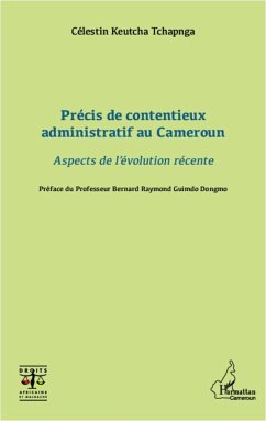 Précis de contentieux administratif au Cameroun - Keutcha Tchapnga, Célestin