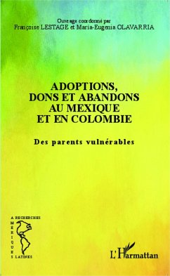 Adoptions, dons et abandons au Mexique et en Colombie - Lestage, Françoise; Olavarria, Maria-Eugenia