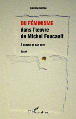 Du féminisme dans l'oeuvre de Michel Foucault - Sastre, Danièle