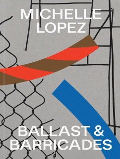 Michelle Lopez: Ballast & Barricades