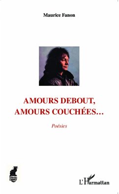 Amours debout, amours couchées... - Fanon, Maurice