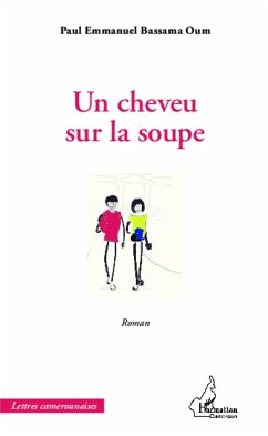 Un cheveu sur la soupe - Bassama Oum, Paul Emmanuel