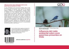 Influencia del ruido ambiental sobre aves paserinas presentes en Chile - Muñoz Dávila, Francisco;Suárez Silva, Enrique;Soto Gamboa, Mauricio