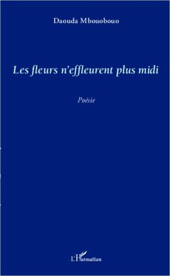 Les fleurs n'effleurent plus midi - Mbouobouo, Daouda