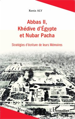 Abbas II, Khédive d'Egypte et Nubar Pacha - Aly, Rania