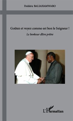 Goûtez et voyez comme est bon le Seigneur ! - Baliahamwabo, Frédéric