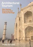 Architectural Tourism: Monumental Itineraries, Cultural Heritage, and Sites of Memory