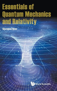 Essentials of Quantum Mechanics and Relativity - Qian, Shangwu (Peking Univ, China)