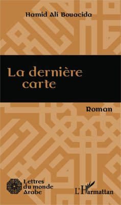 La dernière carte - Ali-Bouacida, Hamid