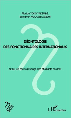 Déontologie des fonctionnaires internationaux - Yoko Yakembe, Placide; Mulamba Mbuyi, Benjamin