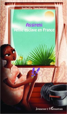 Assireni, petite esclave en France - Tamburini, Isabelle