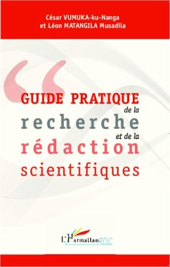 Guide pratique de la recherche et de la rédaction scientifiques - Vumuka-Ku-Nanga, César; Mantangila Musadila, Léon