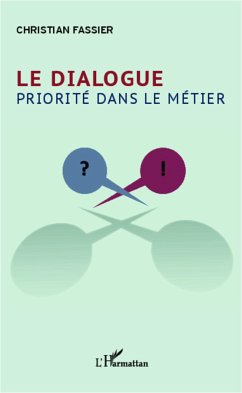 Le Dialogue. Priorité dans le métier - Fassier, Christian