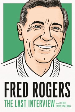 Fred Rogers: The Last Interview - Rogers, Fred