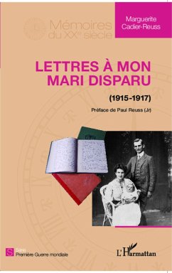 Lettres à mon mari disparu (1915-1917) - Cadier-Reuss, Marguerite