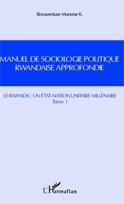 Manuel de sociologie politique rwandaise approfondie (Tome 1) - Mureme K., Bonaventure