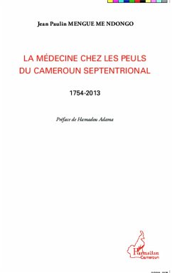 La médecine chez les Peuls du Cameroun septentrional - Mengue Me Ndongo, Jean Paulin