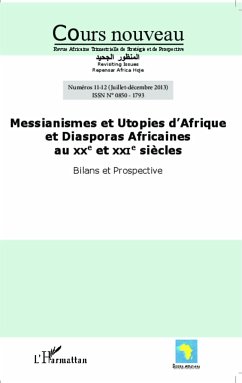 Messianismes et Utopies d'Afrique et Diasporas Africaines au XXe et XXIe siècles - Ndiaye, Malick