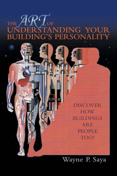 The Art of Understanding Your Building's Personality - Saya, Wayne P.