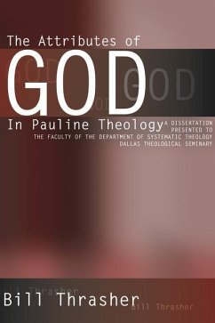 The Attributes of God in Pauline Theology - Thrasher, Bill