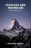 Fearless and Moving On: Overcoming Fear