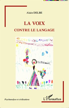 La voix contre le langage - Alain Delbe