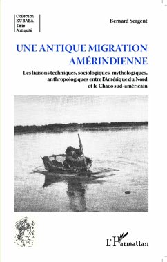 Une antique migration amériendienne - Sergent, Bernard