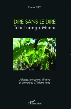 Dire sans le dire Tchi Luangu Mueni - Bipe, Fumu