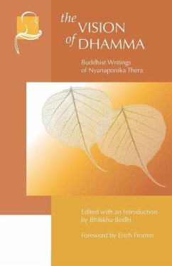 The Vision of Dhamma: Buddhist Writings of Nyanaponika Thera - Fromm, Erich; Bodhi, Bhikkhu