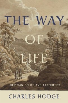 The Way of Life: Christian Belief and Experience - Hodge, Charles