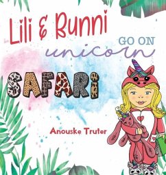 Lili and Bunni Go on Unicorn Safari - Truter, Anouske