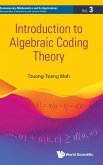 INTRODUCTION TO ALGEBRAIC CODING THEORY