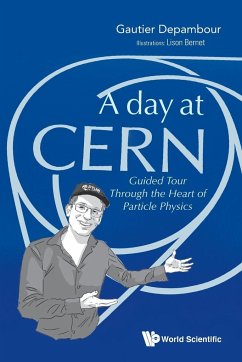DAY AT CERN, A - Depambour, Gautier (Univ De Paris, France)