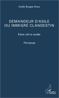 Demandeur d'asile ou immigré clandestin - Kengne Fosso, Gisèle