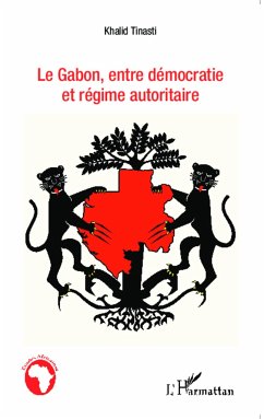 Le Gabon, entre démocratie et régime autoritaire - Tinasti, Khalid