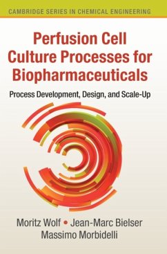 Perfusion Cell Culture Processes for Biopharmaceuticals - Wolf, Moritz (Eidgenoessische Technische Hochschule Zurich); Bielser, Jean-Marc; Morbidelli, Massimo (Eidgenoessische Technische Hochschule Zurich)